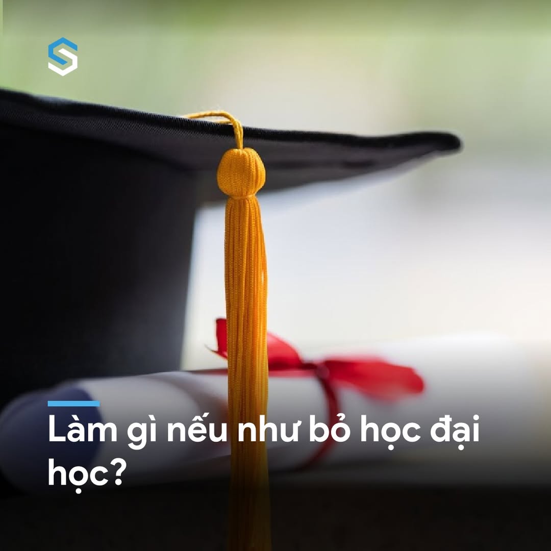 Bỏ đại học: Nên hay không và những điều cần lưu ý 2 548227803 1211292611029107 3374333289502079144 n