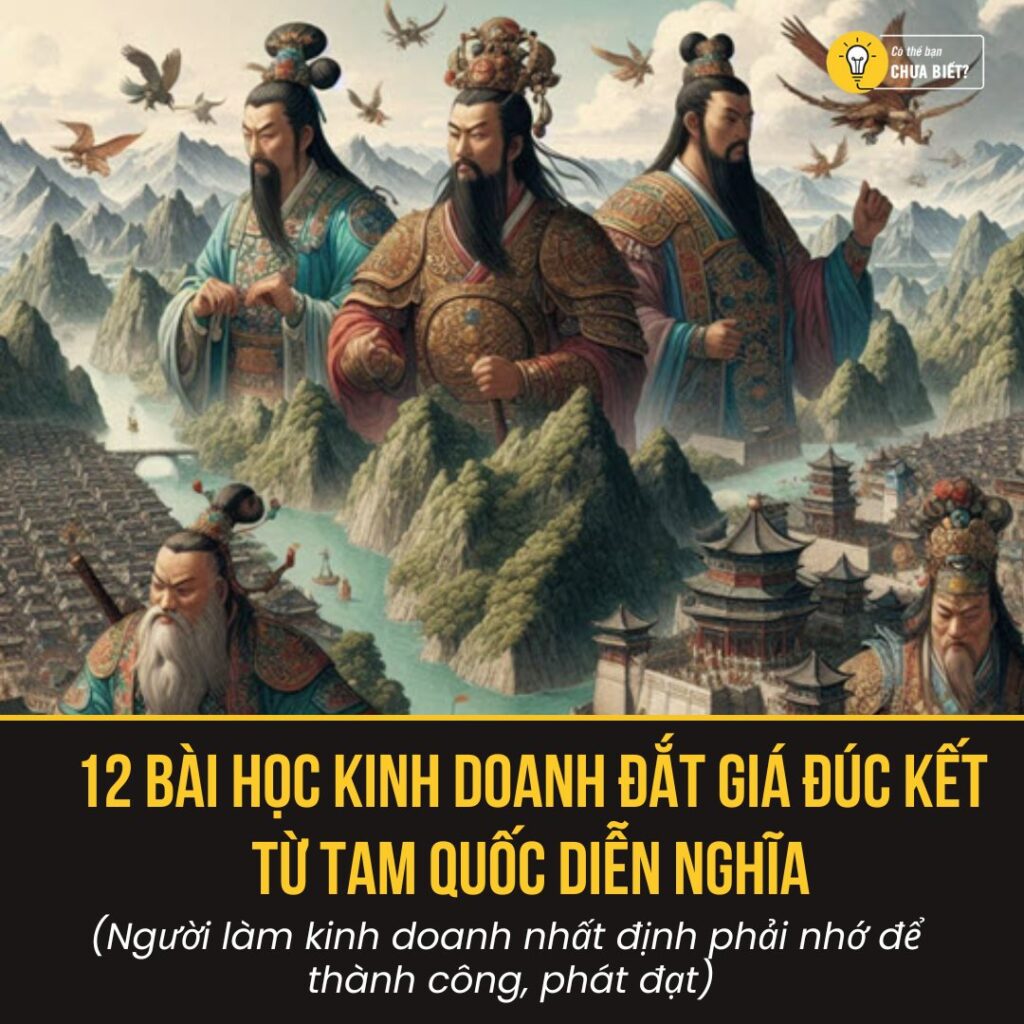 12 Bài Học Kinh Doanh Đắt Giá Từ Tam Quốc Diễn Nghĩa 2 552816797 1364624975332394 1179638210302017700 n