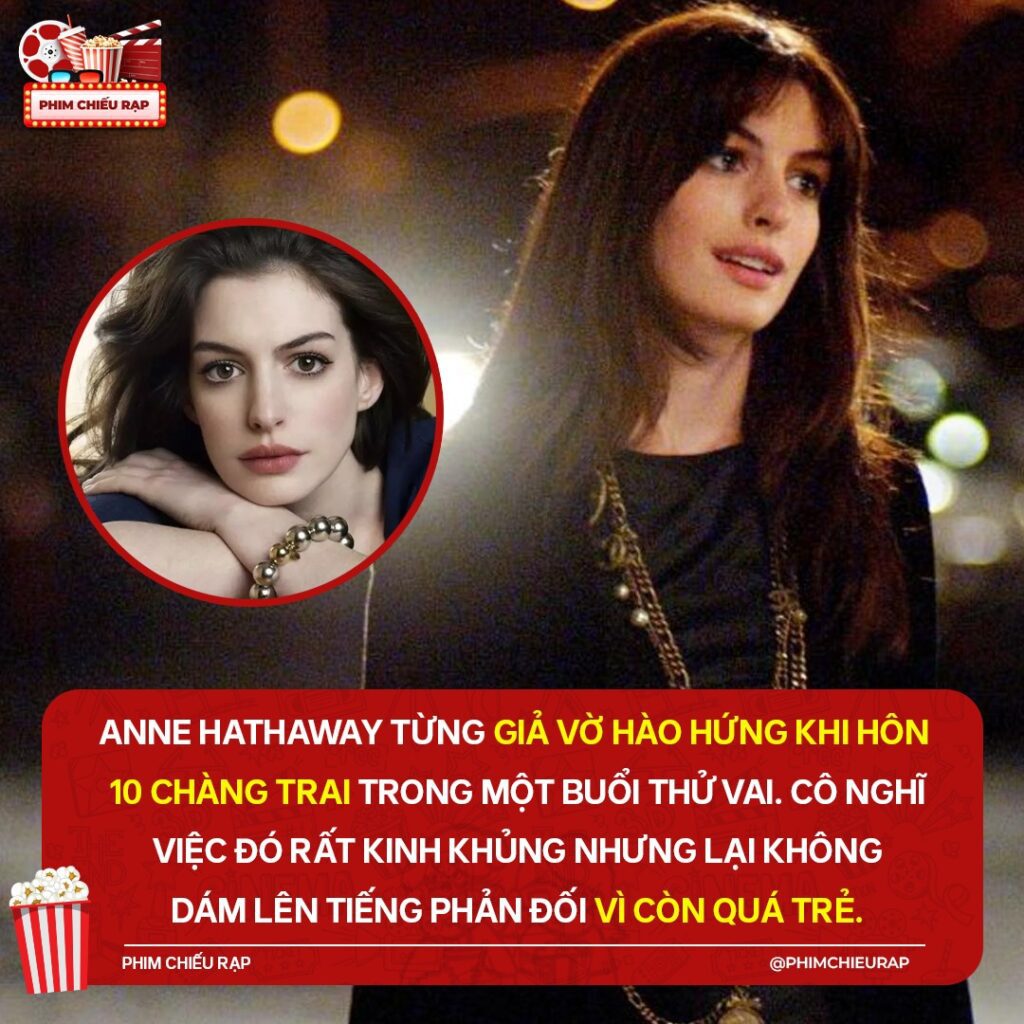 Anne Hathaway tiết lộ buổi thử vai đáng sợ nhất cuộc đời 2 555791508 771865289031942 3819145526915359066 n