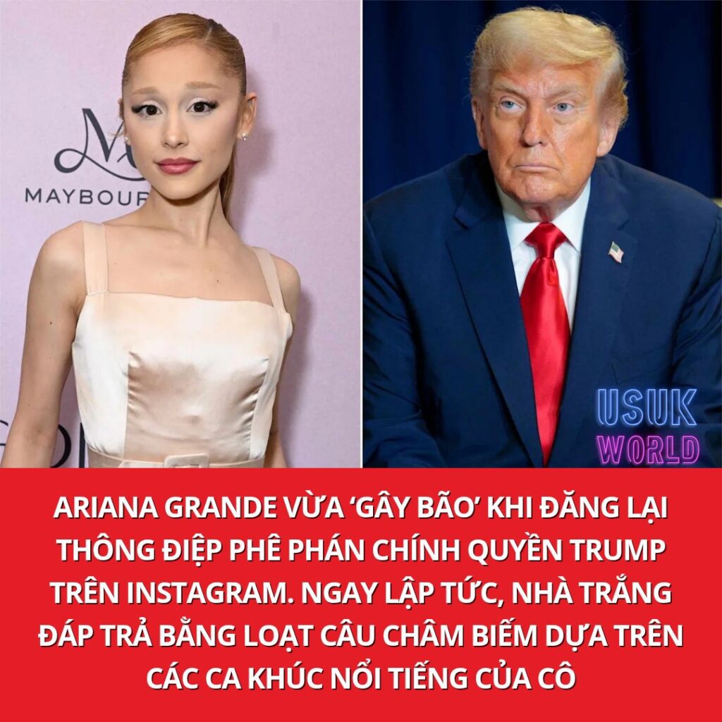 Nhà Trắng chỉ trích Ariana Grande sau phát ngôn về Trump 2 556988304 1416919947100802 3985570005071767788 n