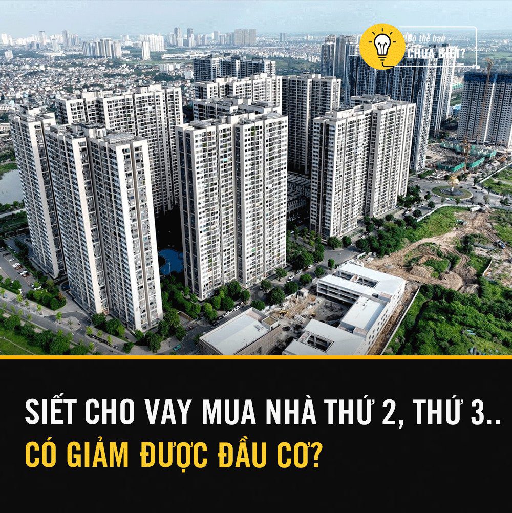 Kiểm Soát Đầu Cơ Bất Động Sản: Đề Xuất Hạn Mức Cho Vay Mới 2 558525385 1380062560455302 8405187469878644279 n